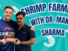 Shrimp Farming with Dr. Manoj Sharma